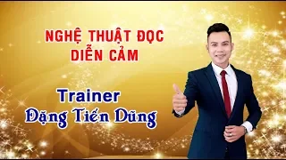 Nghệ Thuật Đọc Diễn Cảm I Rất hay I Luyện giọng cùng chuyên gia Đặng Tiến Dũng