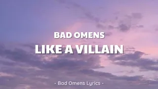 Bad Omens - Like A Villain (Lyrics) 🎵