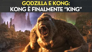 GODZILLA E KONG: KONG è finalmente "KING"