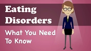 Eating Disorders - What You Need To Know