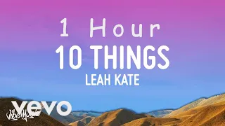 Leah Kate - 10 Things I Hate About You (Lyrics) 10 your selfish 9 your jaded | 1 HOUR