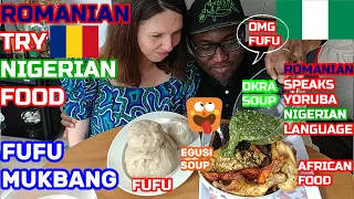 ROMANIAN TRY NIGERIAN FOOD |FUFU MUKBANG ASMR |FUFU |NIGERIAN FOOD CHANNEL | #NIGERIANFOOD |MUKBANG