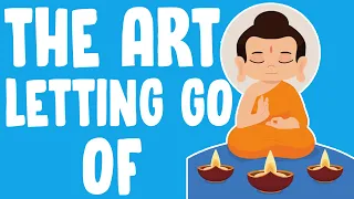 The Art of Letting Go - The Philosophy of the Buddha | The.B