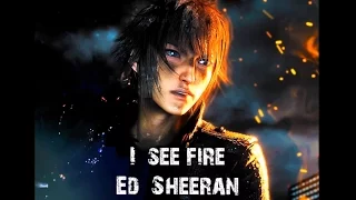 [GMV] I See Fire-Final Fantasy XV•Ed Sheeran