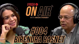 Vyasa On Air With Ruchi #004 - Birendra Bahadur Basnet