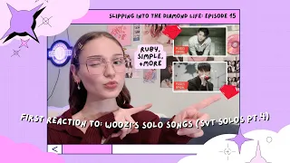 Baby CARAT's Reaction: WOOZI!! SVT Solo Songs Pt. 4| Slipping into the Diamond Life Ep. 15