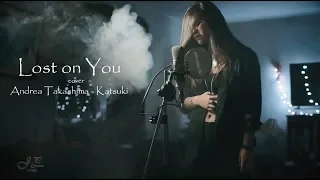 Lost on You (Live Session cover) LP - Andrea Takashima (katsuki)