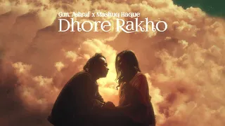 Dhore rakho | G.M. Ashraf | Mashuq haque |Official Music Video | Shahruk Mueed | Bangla song 2022