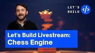 Let's Build: Chess Engine