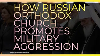 How Russian Orthodox Church Promotes Military Aggression