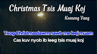 Christmas Tsis Muaj Koj - Keeneng Vang [ Karaoke / Instrumental ]