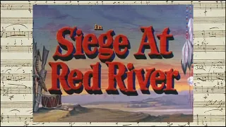 The Siege At Red River - Opening & Closing Credits (Lionel Newman - 1954)