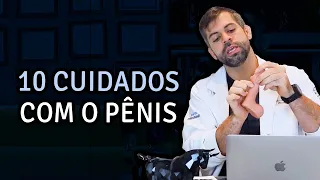 10 Cuidados com o Pênis | Dr.  Marco Túlio Cavalcanti - Andrologista