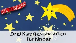 Drei Kurzgeschichten für Kinder (10 Min.) || Folge 9 - Gute Nacht Geschichten für Kinder