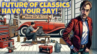 URGENT: Future of Classic Cars at Stake! New Government Consultation | Have Your Say - Get Involved!