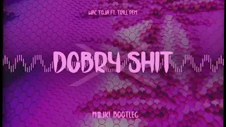 Wac Toja ft. Trill Pem - Dobry Shit (Majki Bootleg)