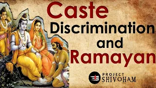 The Truth about Caste Discrimination in Ramayanam || Brahmins, Dalits & Sudras || Project SHIVOHAM