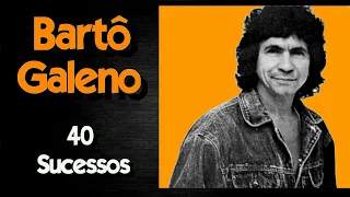 BartôGaleno - 40 Sucessos