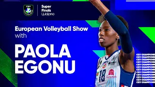 PAOLA EGONU PREVIEWS THE SUPERFINALS | European Volleyball Show #CLVolleyW