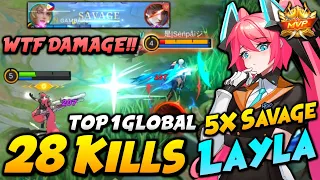 28 KILLS + 5X SAVAGE!! LAYLA BEST BUILD TO DESTROY YOUR ENEMIES! | Top 1 Global Layla