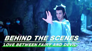 BTS: Poor Zhang Linghe | Love Between Fairy and Devil | 苍兰诀 | iQIYI