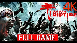 DEAD ISLAND RIPTIDE Full Gameplay Walkthrough - No Commentary 4K (#DeadIslandRiptide Full Game)