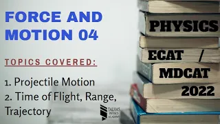 Force and Motion 04 | Projectile Motion | MDCAT/ECAT 2022 Physics