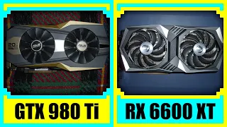 GTX 980 Ti vs RX 6600 XT in 2022