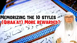 🆕 Is memorizing the 10 styles of reciting Quran (Qiraa’at) more rewarded? assim al hakeem JAL