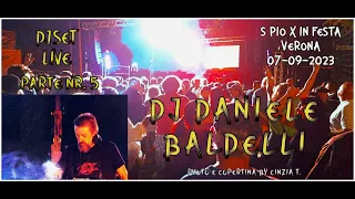 DJ DANIELE BALDELLI@PARTE 5 DJ SET LIVE - FESTA  S. PIO X -OF 7 SET 2023 (RIPRESE/VIDEO BY CINZIA T)