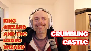 Listening to King Gizzard and the Lizard Wizard: Crumbling Castle - reaction and opinion