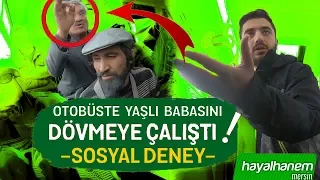 Otobüste Yaşlı Babasını Dövmeye Çalıştı - Sosyal Deney