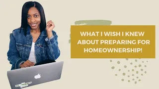 5 Tips To Prepare for Homeownership NOW! | First Time Home Buyer Tips