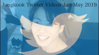 BTS•Jungkook’s Twitter Video Posts•Jan-May 2019