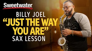 How to Play Billy Joel's "Just the Way You Are" on Saxophone