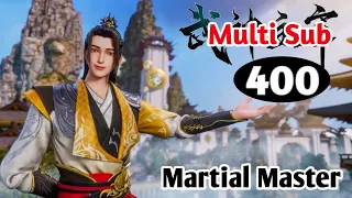 [Multi Sub] Martial Master Episode 400 Eng Sub | Origin Animation