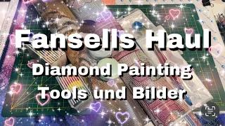 Haul - Unboxing 💎 Fansells 💎 Diamond Painting 💎 Bilder und Tools 💎