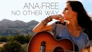 Ana Free - No Other Way (Music Video)