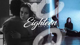 • Dan & Blair || Eighteen