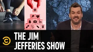 Staying Healthy Is Actually Killing Us - The Jim Jefferies Show