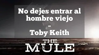 Don't Let The Old Man In – Toby Keith (subtitulada en español)