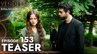 Vendetta - Episode 153 Teaser English Subtitled | Kan Cicekleri