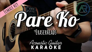 Pare Ko by Eraserheads (Lyrics) | Acoustic Guitar Karaoke | TZ Audio Stellar X3 | Female Key