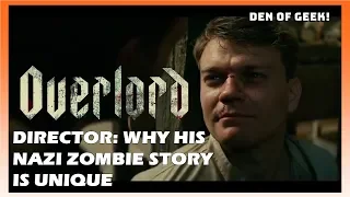 Overlord Director On Why His Nazi Zombie Story Is Unique