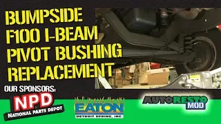 How To I Beam Axle Pivot Bushing Replacement F100 Episode 360 Autorestomod