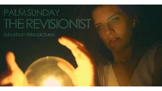 Palm Sunday - The Revisionist (Official Music Video)