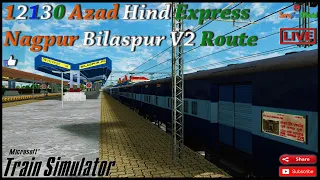 MSTS || 12130 Azad Hind Express || Nagpur Bilaspur V2 || Journey || Gameplay || SurajPaulOfficial