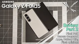 Samsung Z Fold 5 Review Part 2  - Pixel Fold Camera Compare, Battery Update + More - XplosivTech