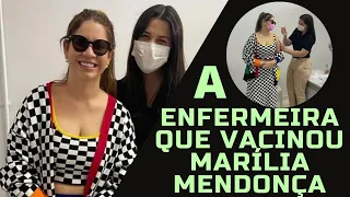 ENFERMEIRA FALA COM DETALHES COMO FOI A VACINAÇÃO DE MARÍLIA MENDONÇA