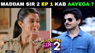 Maddam Sir 2 kab Aayega | Big Update on Season 2 | Coming Soon | Sony Sab